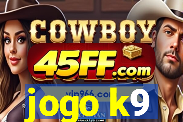 jogo k9